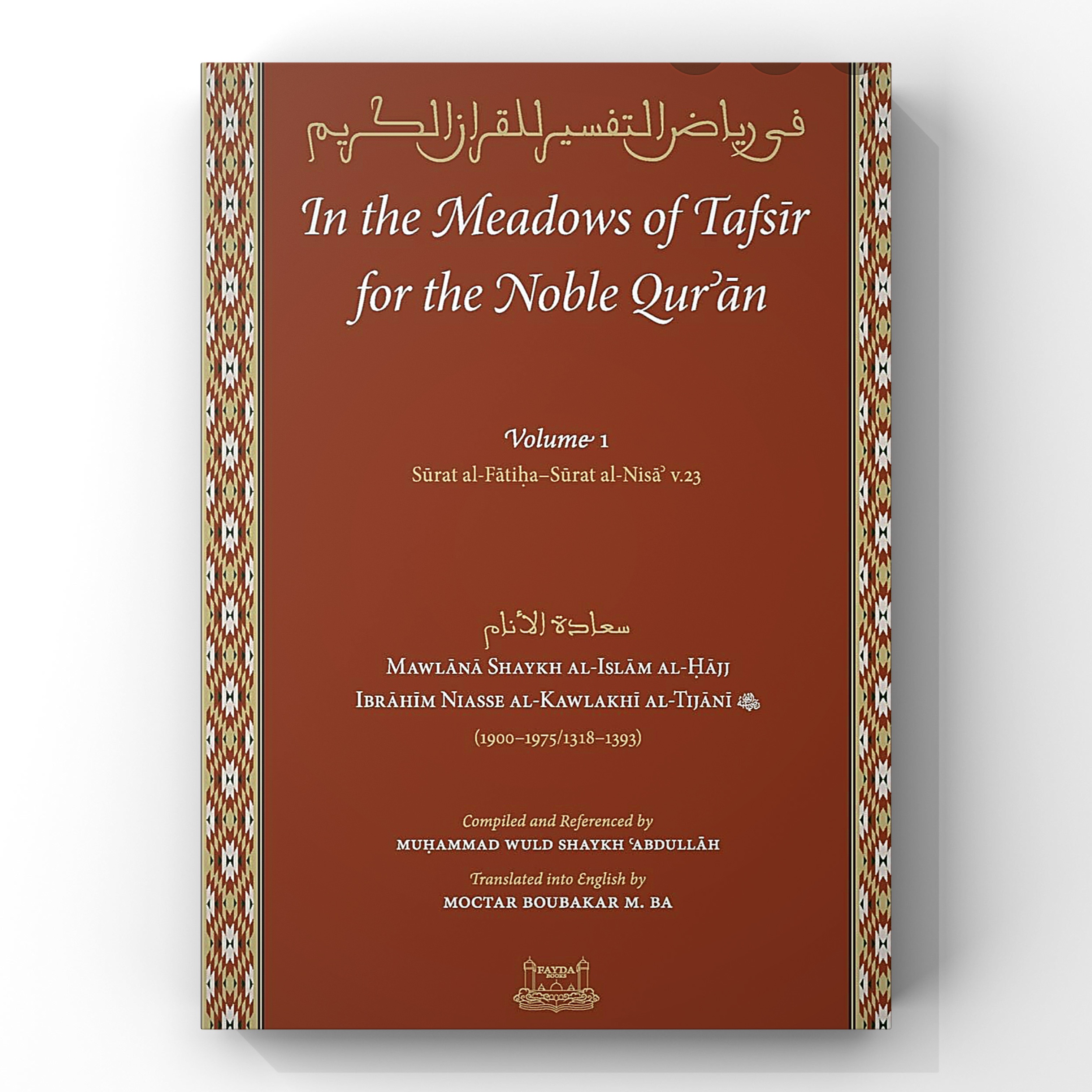 In the Meadows of Tafsir for the Noble Qur'an, Volume 1
