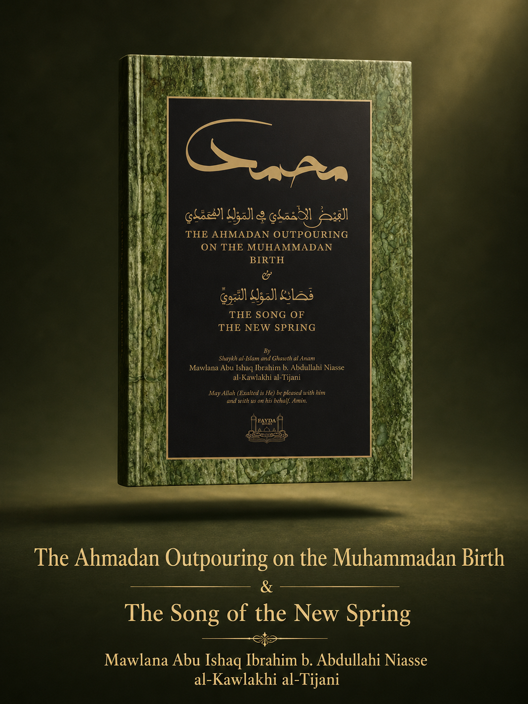 The Ahmadan Outpouring on the Muhammadan Birth & The Song of the New Spring