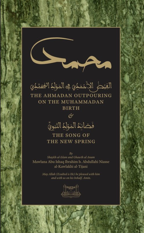 The Ahmadan Outpouring on the Muhammadan Birth & The Song of the New Spring