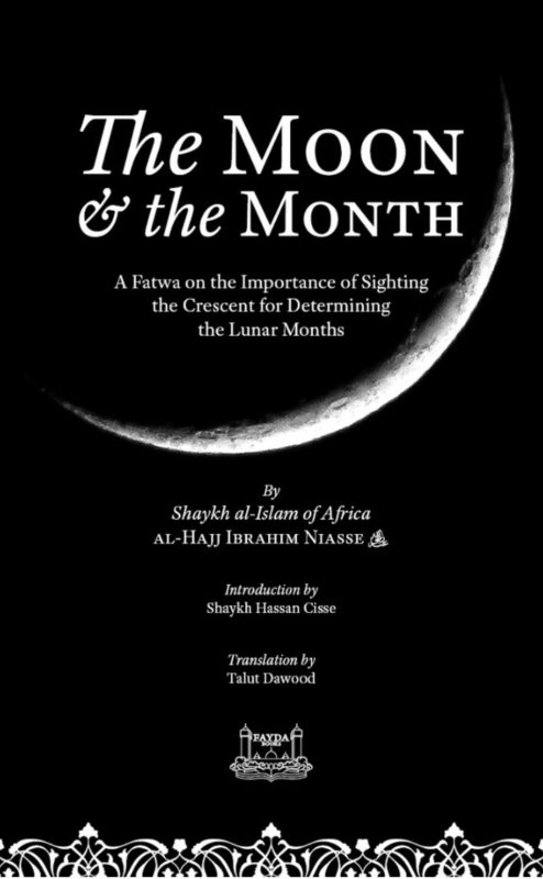 The Moon & the Month: A Fatwa on the Importance of Sighting the Crescent for Determining the Lunar Months